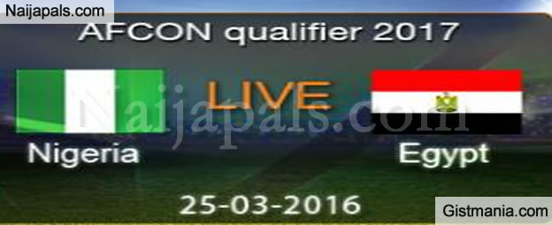 BIG MATCH! AFCON QUALIFIER: Nigeria (1) Vs Egypt (1) Final Scores