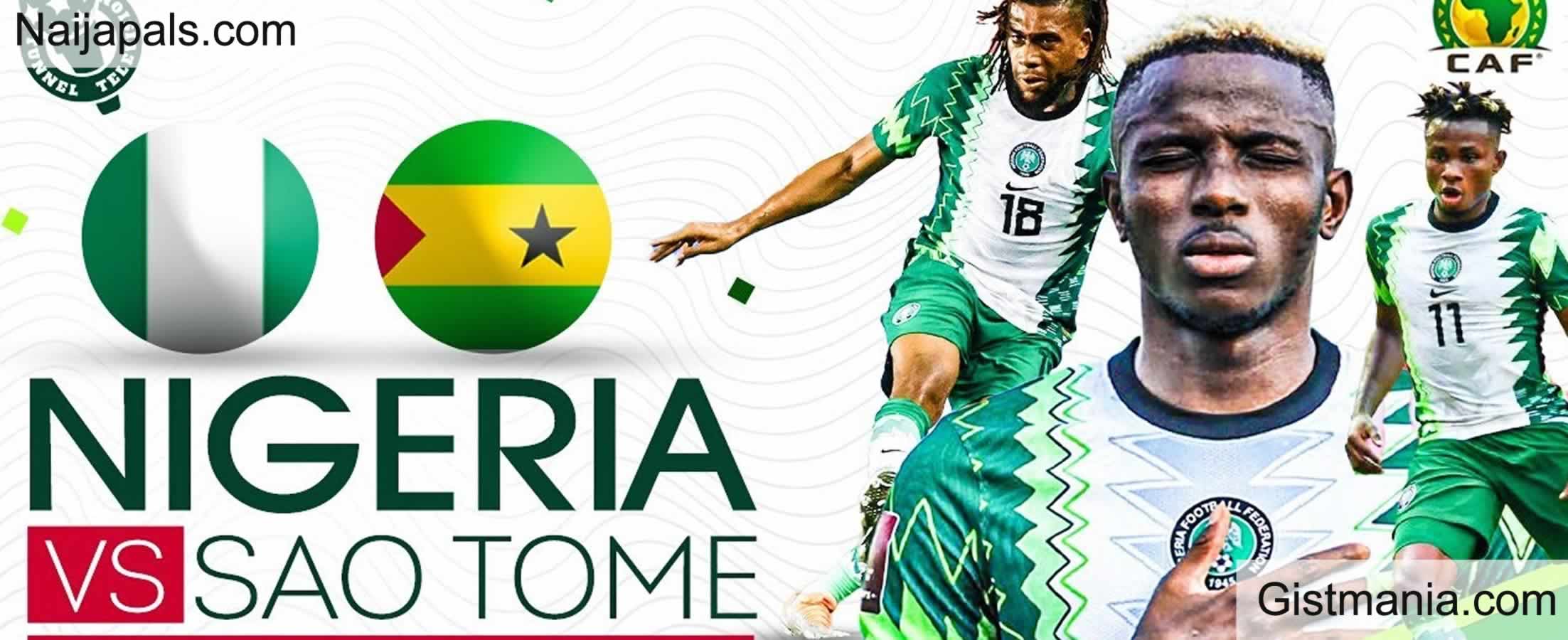 Nigeria V Sao Tome And Principe AFCON Qualifier Match Team News Goal