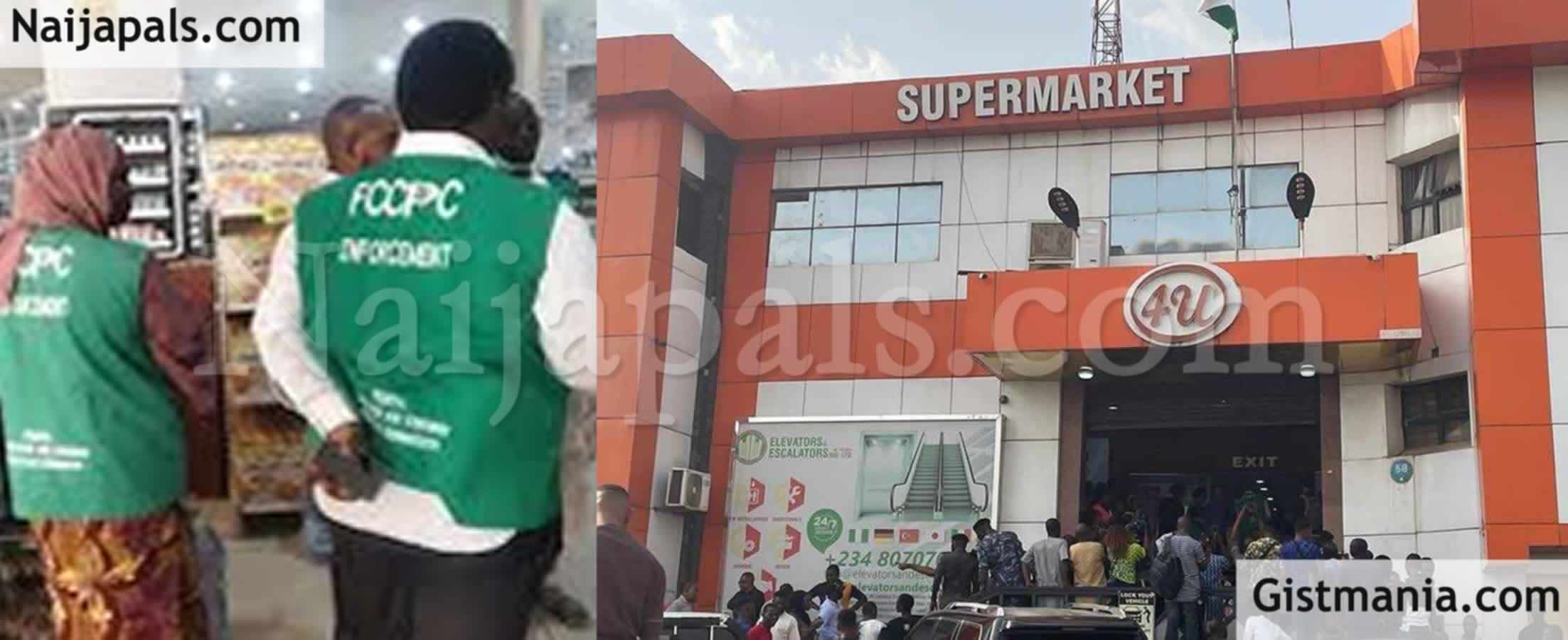 JUST IN: FCCPC Shuts Down Popular 4U Supermarket in Abuja Over ‘Unfair Pricing’