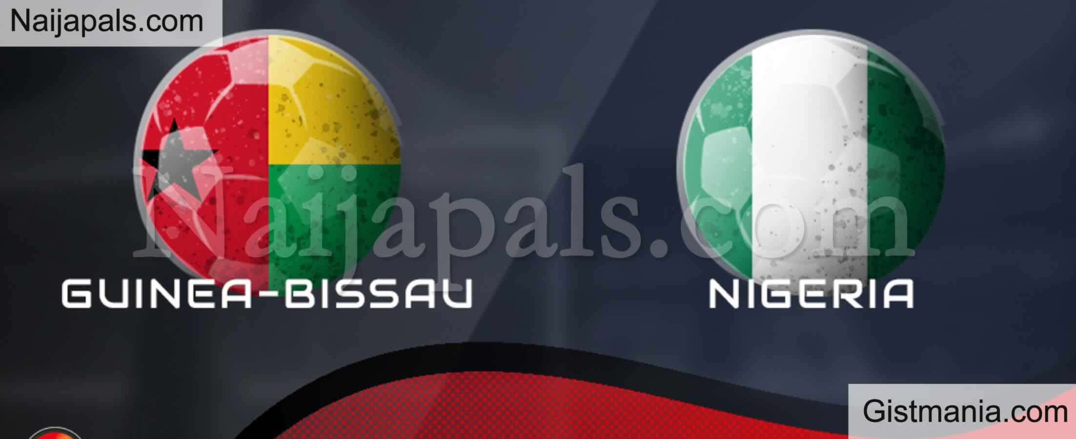 <img alt='.' class='lazyload' data-src='https://img.gistmania.com/emot/soccer.gif' /> <b>Guinea-Bissau v Nigeria : AFCON Match,Team News,Goal Scorers and Stats</b>