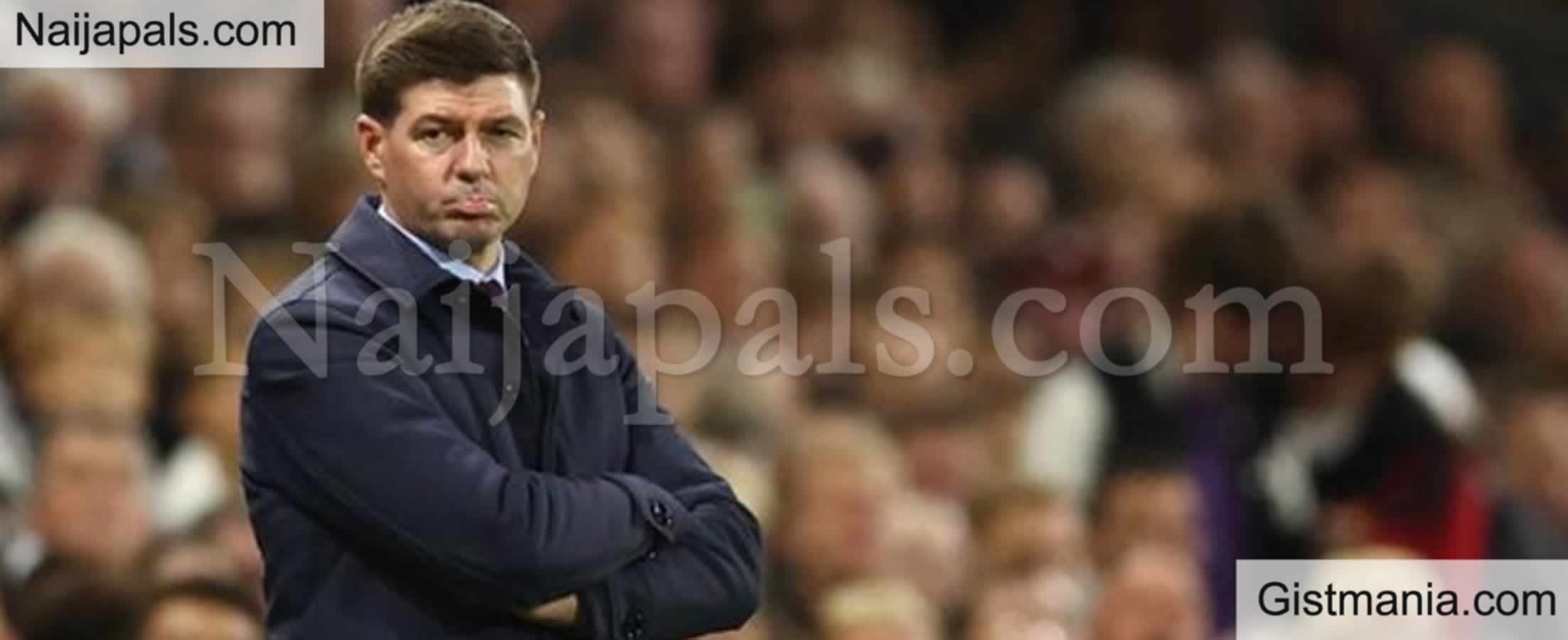 Steven Gerrard Sacked As Aston Villa Coach - Gistmania