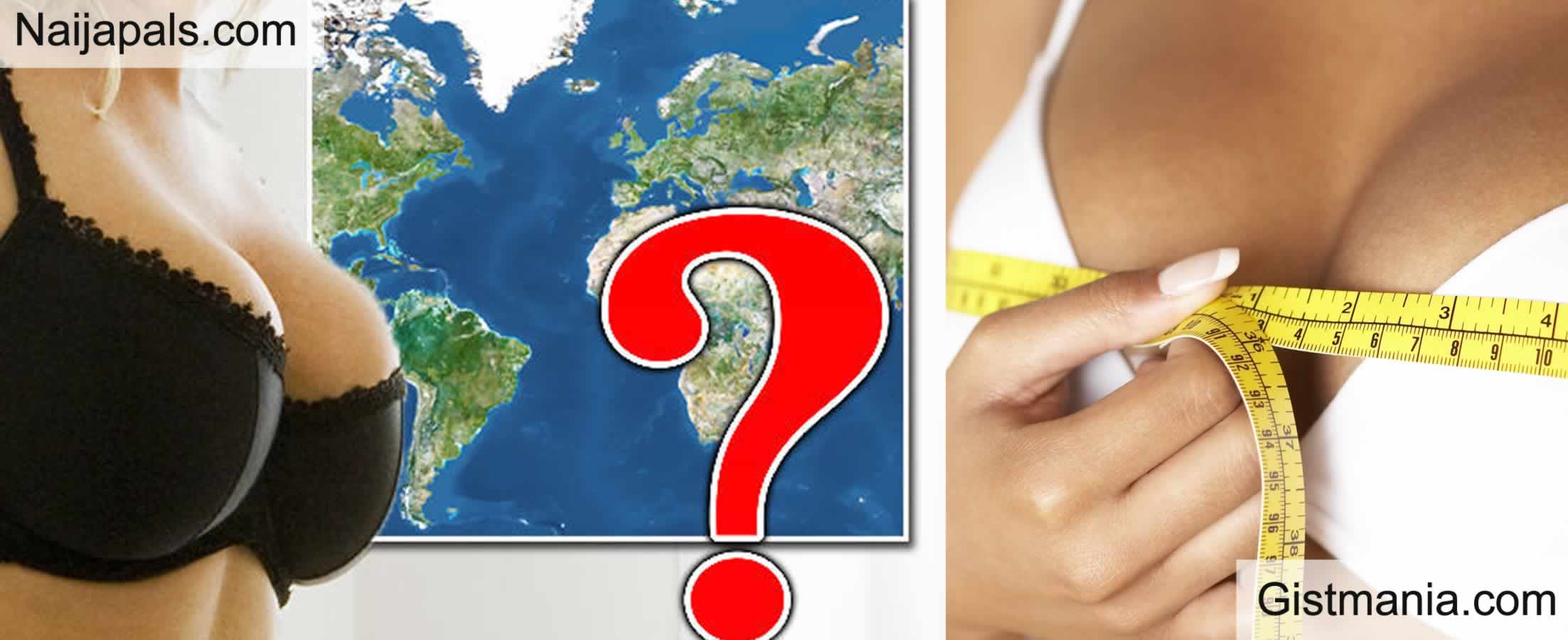 List Of Countries With The Biggest B00bs in The World, Nigeria Not on The  List - Gistmania