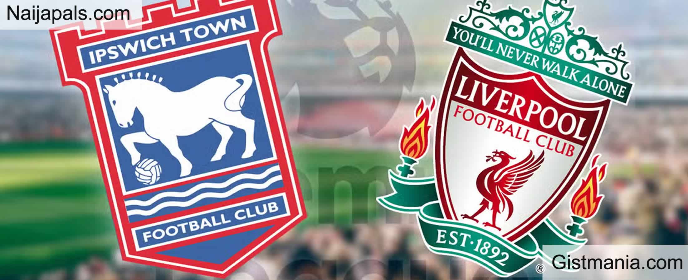 Ipswich v Liverpool English Premier League Match,Team News,Goal