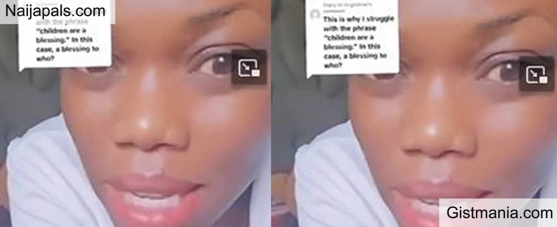 <div>VID; Lady Stirs Reaction After Saying She Detest The Saying ‘Children Are Blessing’ Because….</div>