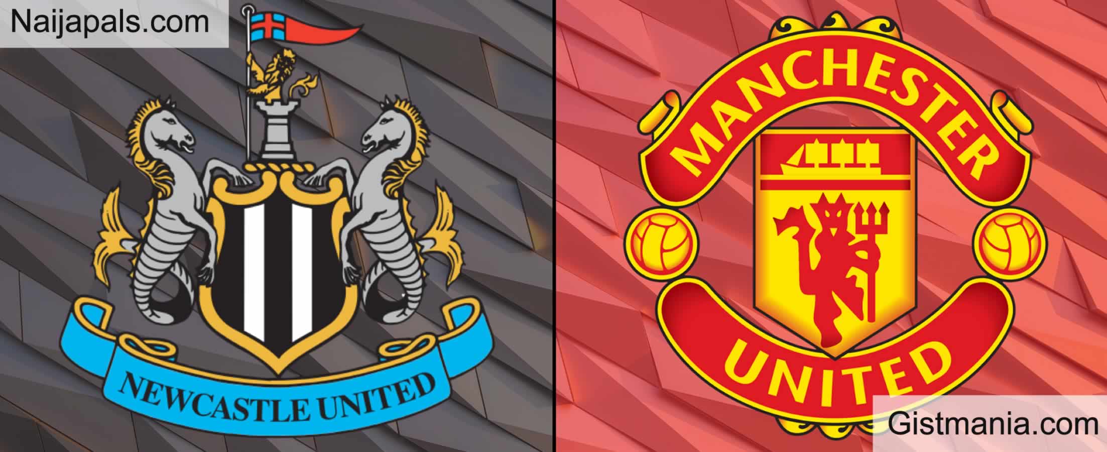 Newcastle v Manchester United: English Premier League Match,Team News,Goal  Scorers and Stats - Gistmania